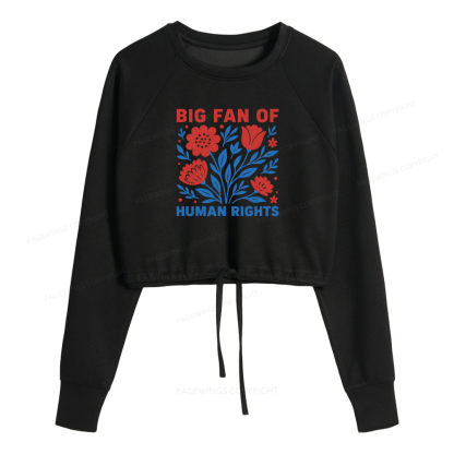 Pagewings Big Fan Of Human Rights  Women Cropped Sweatshirt 