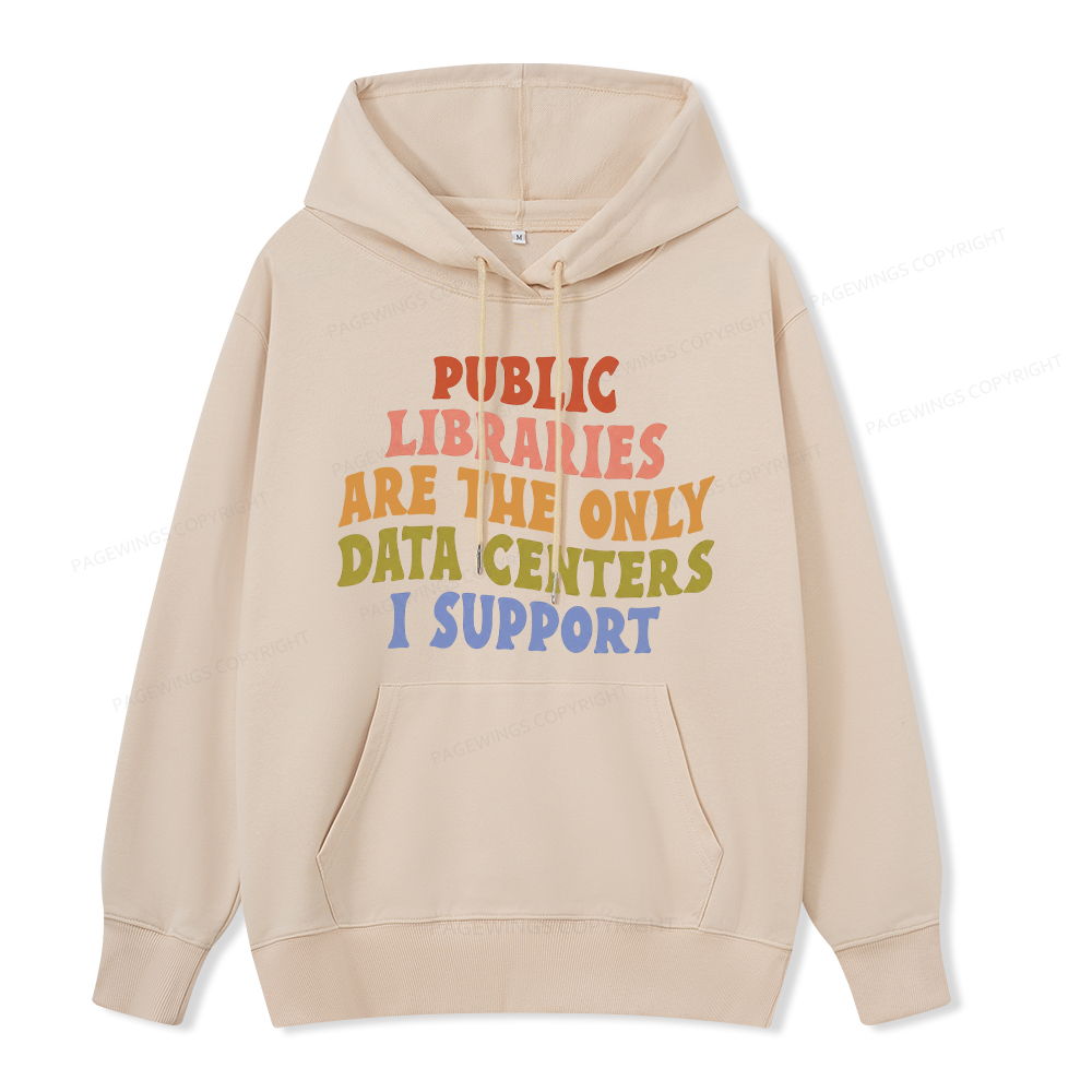 Pagewings Public Libraries are the only Data Centers I Support Unisex Classic Hoodie