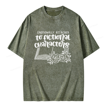 Pagewings Emotionally Attached To Fictional Characters Unisex Washed T-shirt
