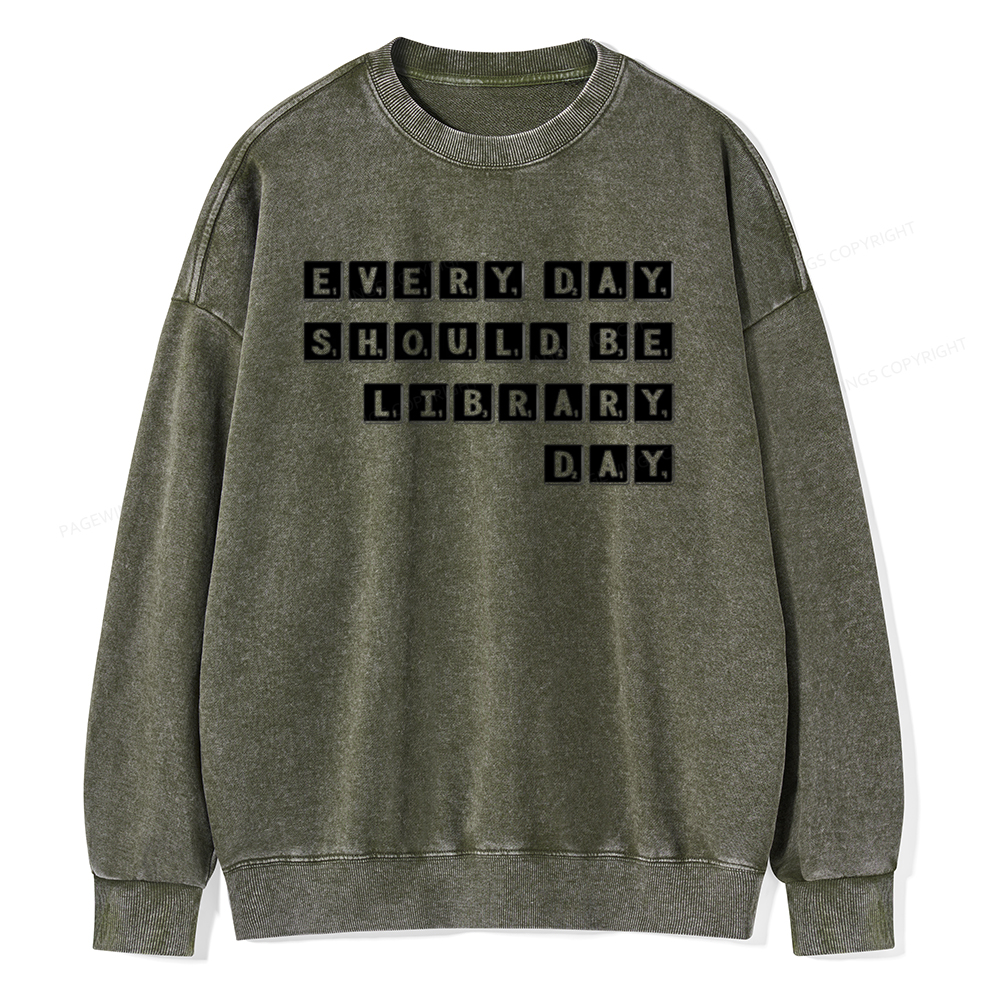 Pagewings Every Day Should be Library Day Unisex Washed Sweatshirt