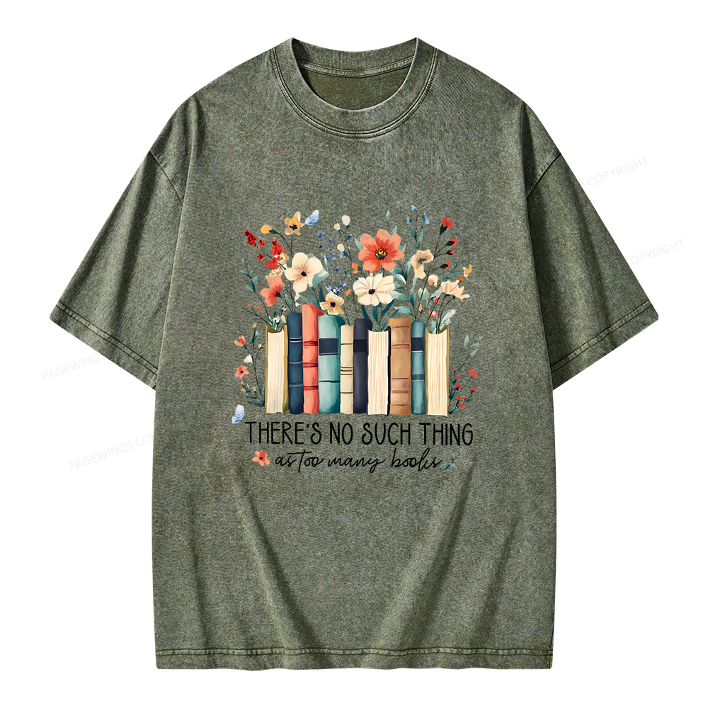 Pagewings There Is No Such Thing As Too Many Books Unisex Washed T-shirt