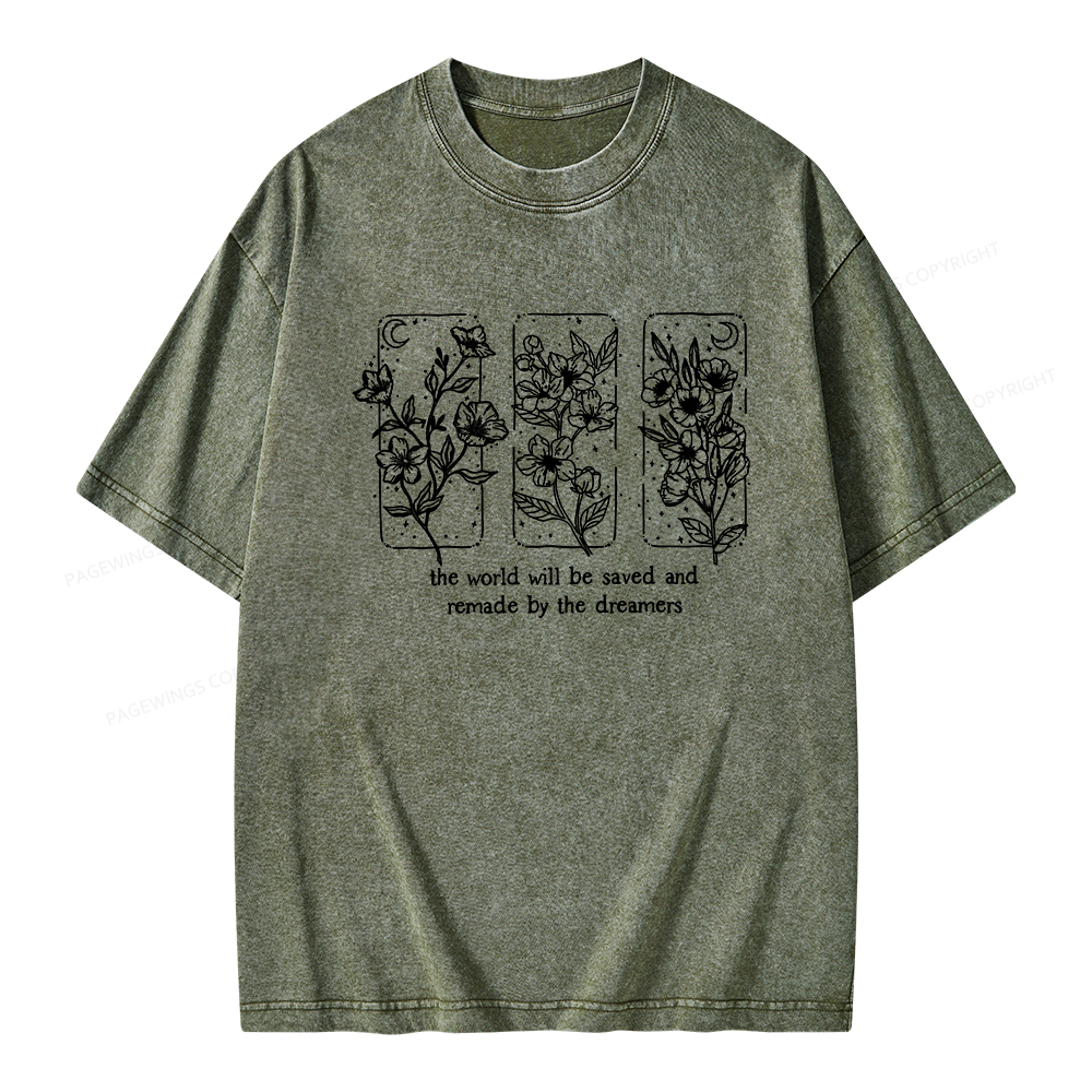 Pagewings The World Will Be Saved And Remade By The Dreamers Unisex Washed T-shirt