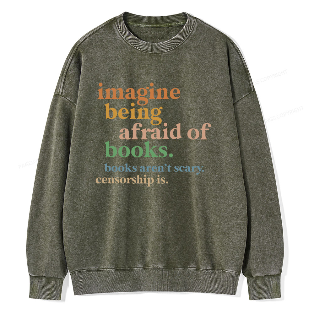 Pagewings Imagine Being Afraid Of Books Unisex Washed Sweatshirt