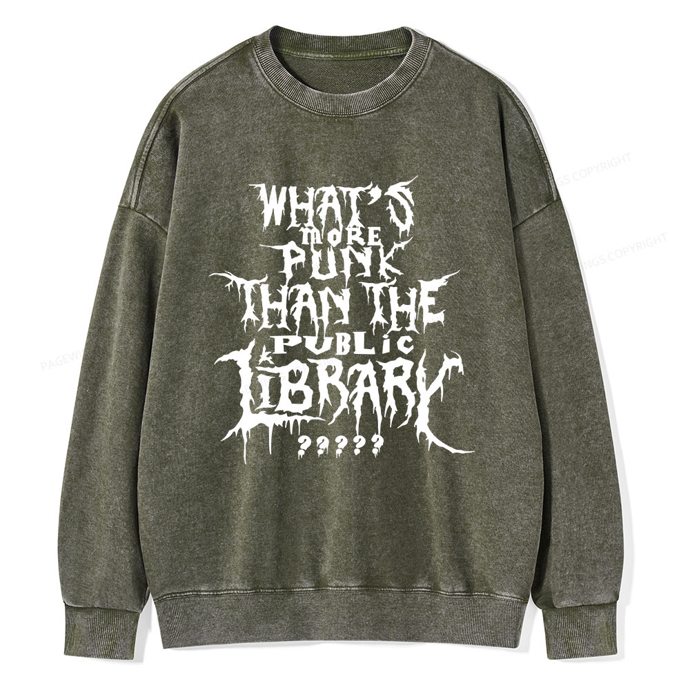 Pagewings What's More Punk Than The Public Library Unisex Washed Sweatshirt