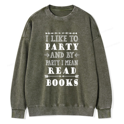 Pagewings I Like to Party and by Party I Mean Read Books Unisex Washed Sweatshirt