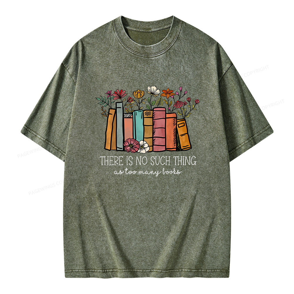 Pagewings There Is No Such Thing As Too Many Books Unisex Washed T-shirt
