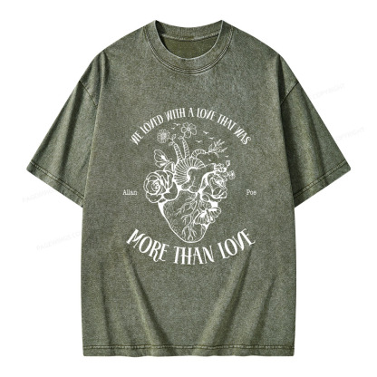 Pagewings We Loved With A Love That Was More Than Love Unisex Washed T-shirt