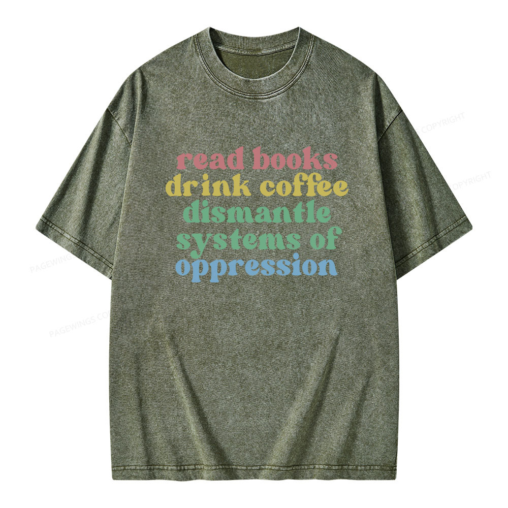 Pagewings Read Coffee Dismantle Oppression Unisex Washed T-shirt