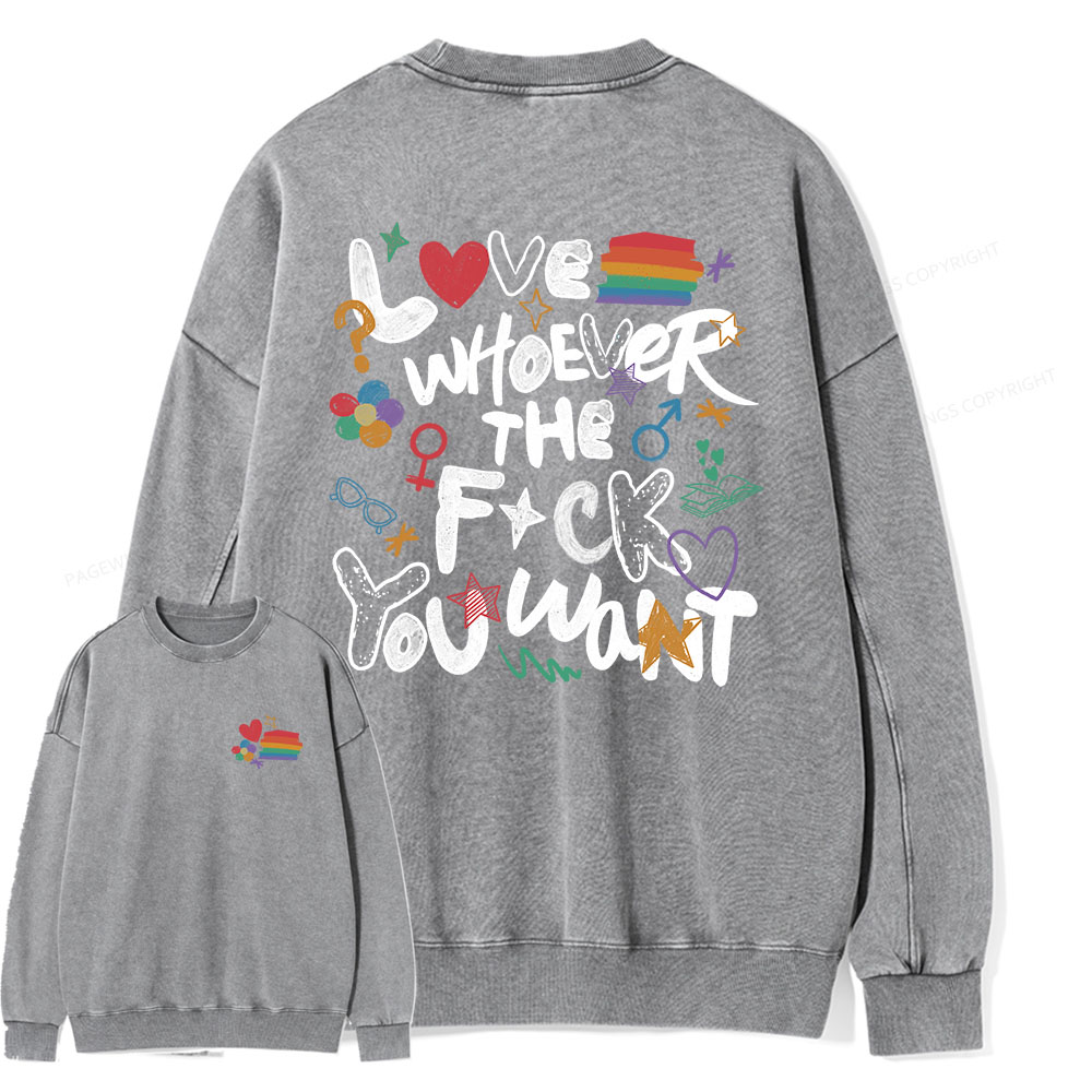 Pagewings Love Whoever The F*ck You Want Unisex Washed Sweatshirt