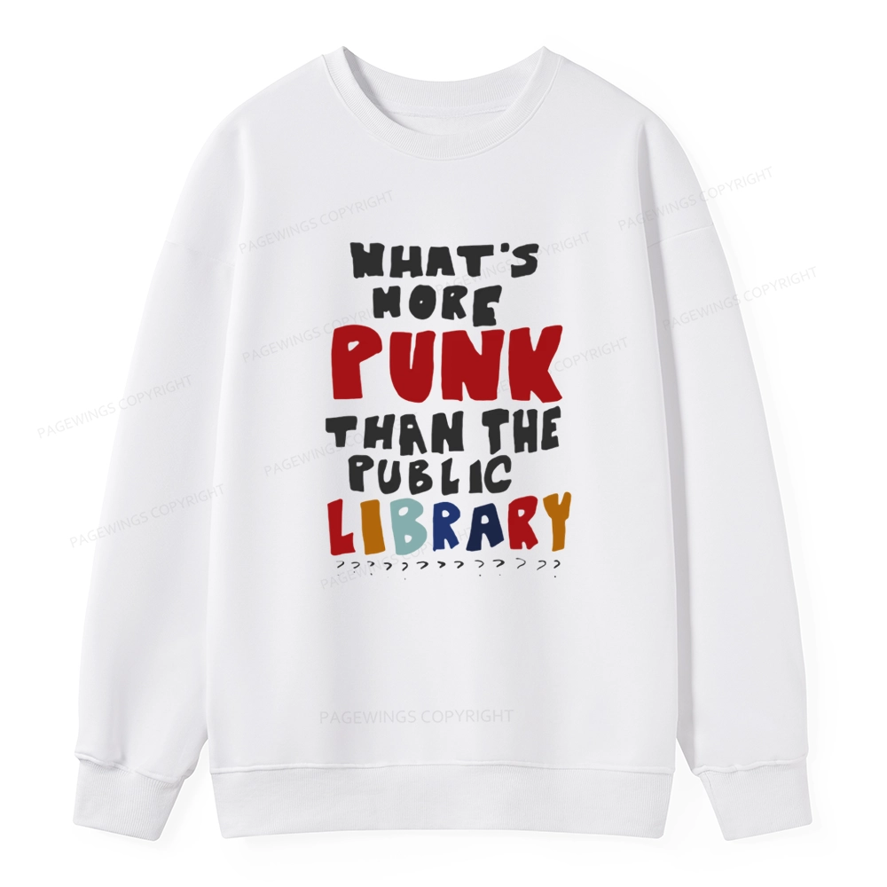 Pagewings What's More Punk Than The Public Library Unisex Classic Sweatshirt