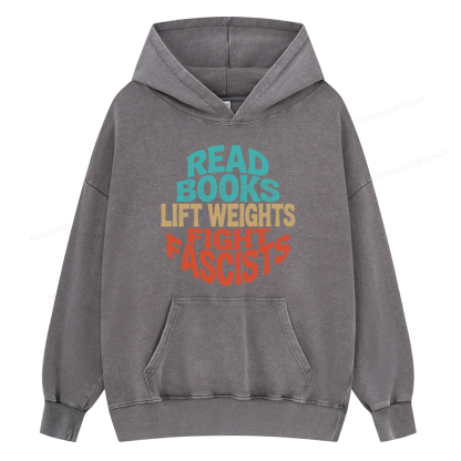 Pagewings Read Books Lift Weights Fight Fascists Unisex Washed Hoodie