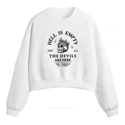 Pagewings Hell Is Empty And All The Devils Are Here Fleece Crop Sweatshirt