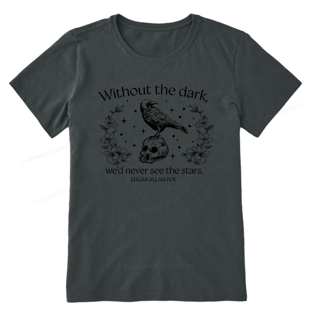 Pagewings Without The Dark We'd Never See The Stars Unisex Classic T-shirt