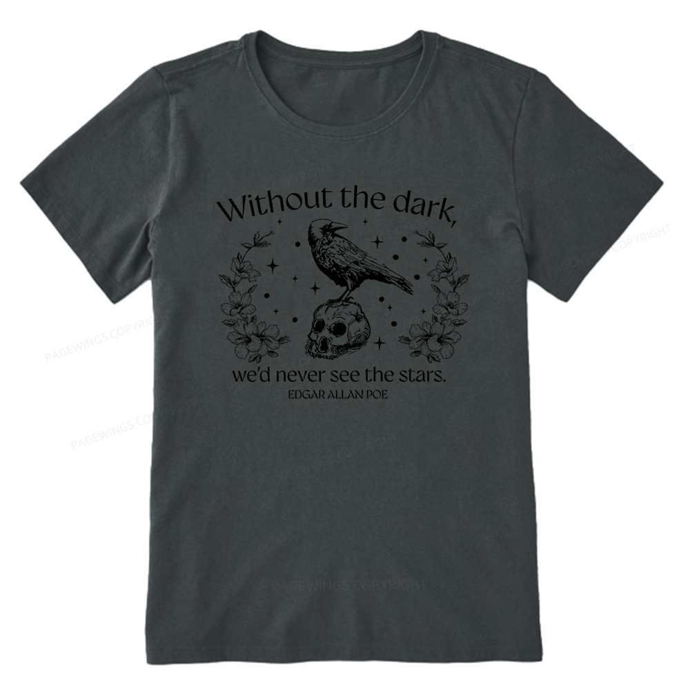 Pagewings Without The Dark We'd Never See The Stars Unisex Classic T-shirt