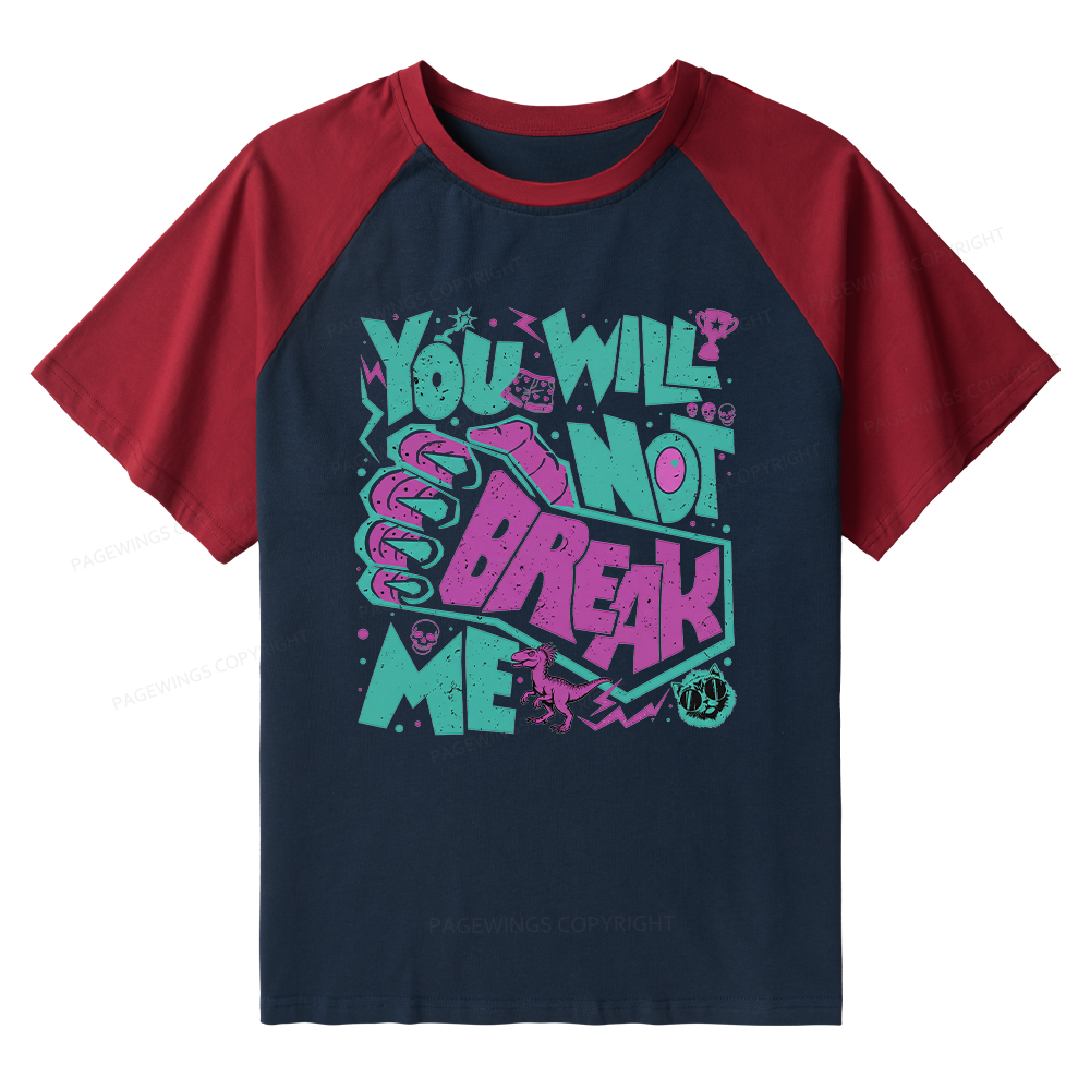 Pagewings You Will Not Break Me Raglan T-shirt