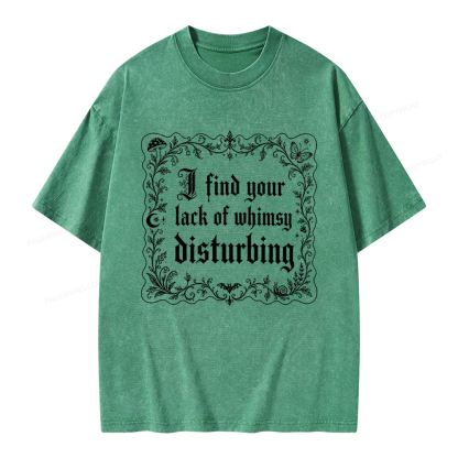 Pagewings I Find Your Lack of Whimsy Disturbing Unisex Washed T-shirt