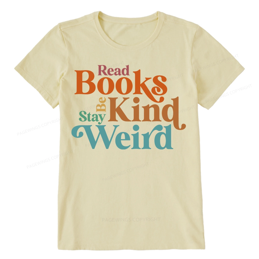 Pagewings Read Books Be Kind Stay Weird Unisex Classic T-shirt