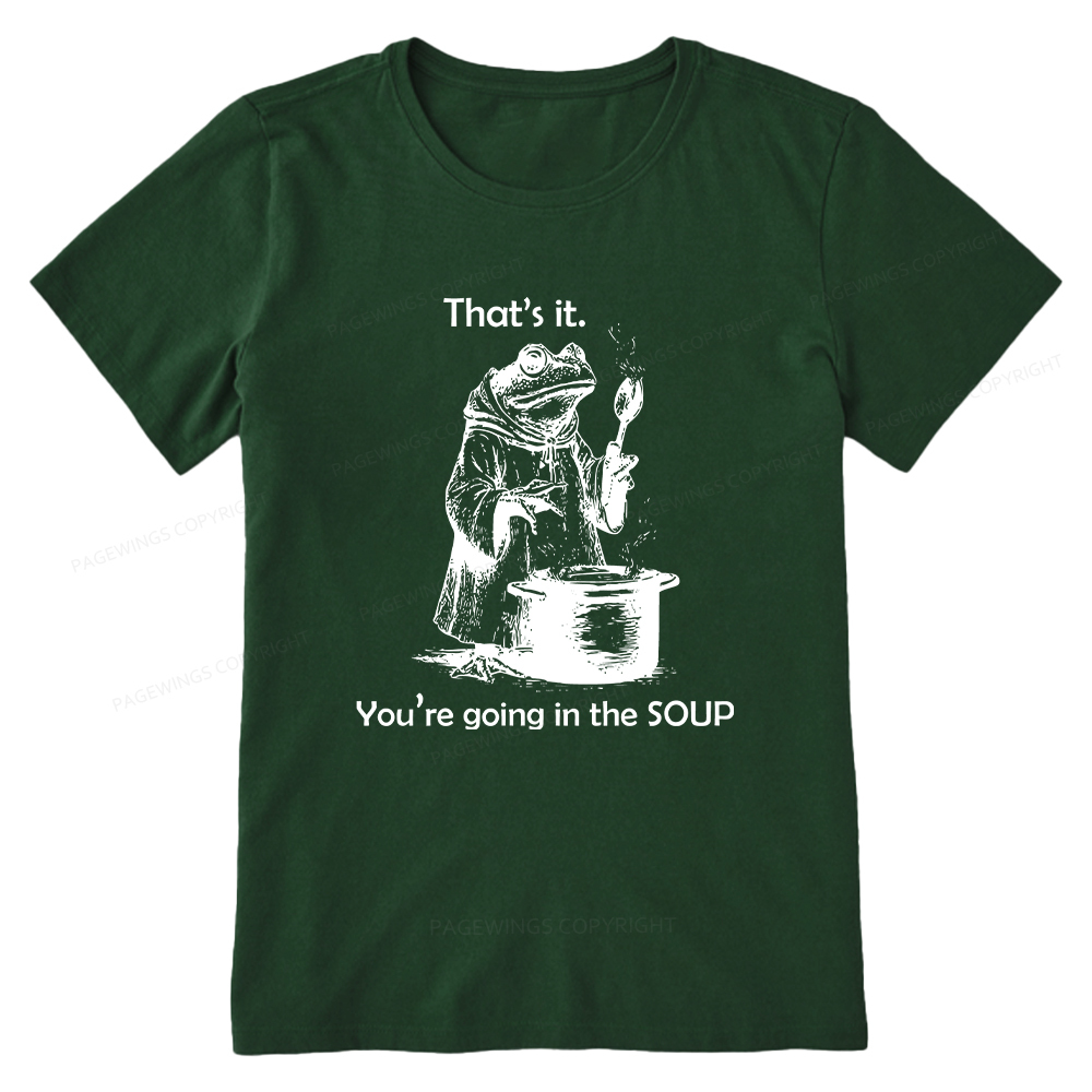 Pagewings That's It. You're Going in the Soup Unisex Classic T-shirt