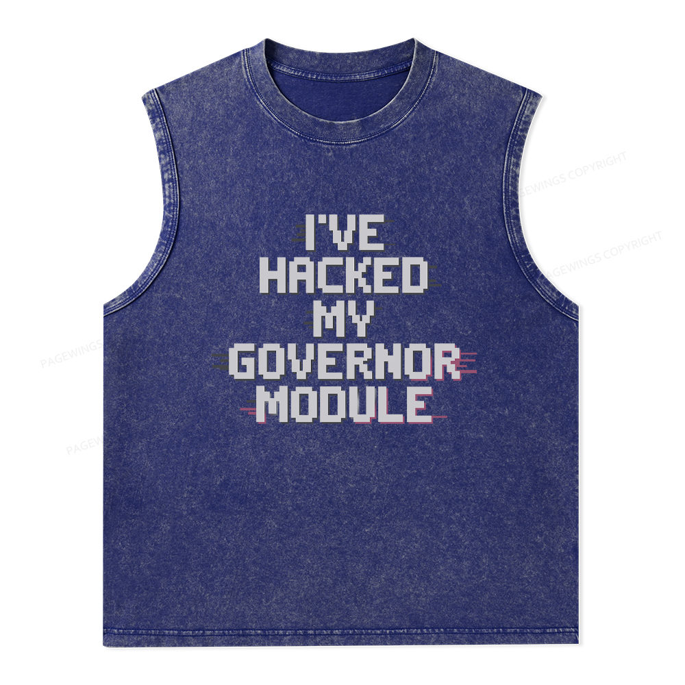 Pagewings I've Hacked My Governor Module Washed Tank Top