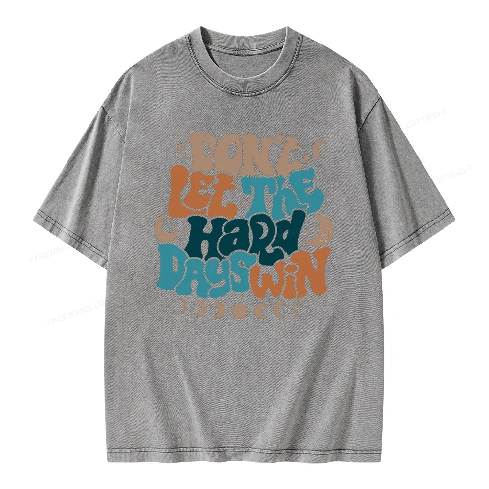 Pagewings Don't Let The Hard Days Win Unisex Washed T-shirt