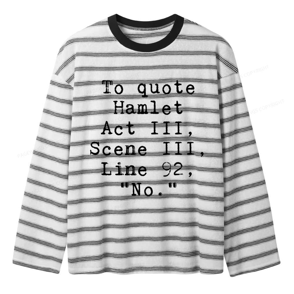 Pagewings To Quote Hamlet Act Unisex Striped Long Sleeve T-Shirt