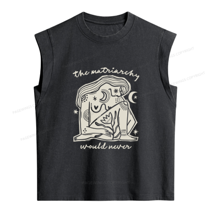 Pagewings The Matriarchy Would Never Women's Washed Tank Top