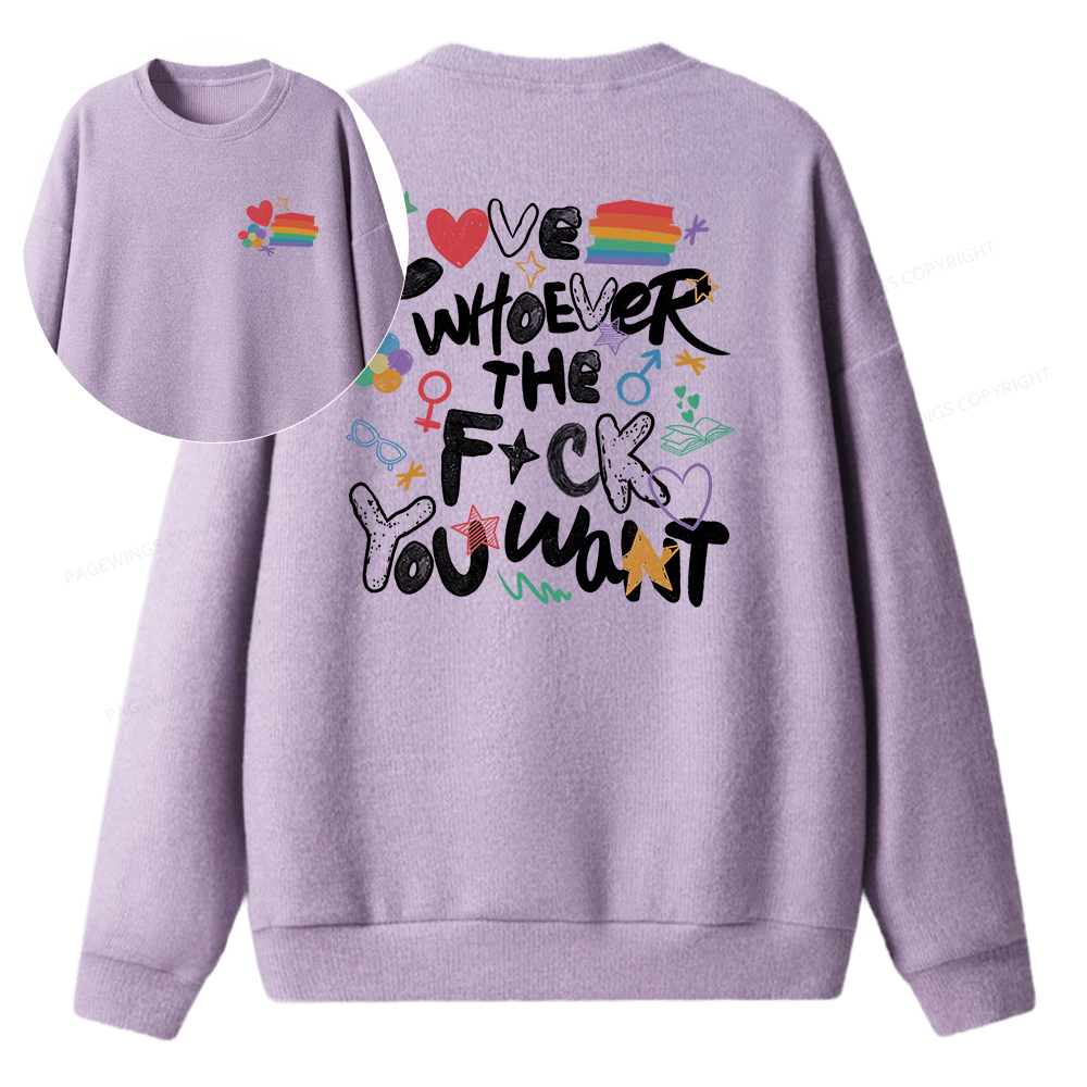 Pagewings Love Whoever The F*ck You Want Unisex Knit Sweatshirt