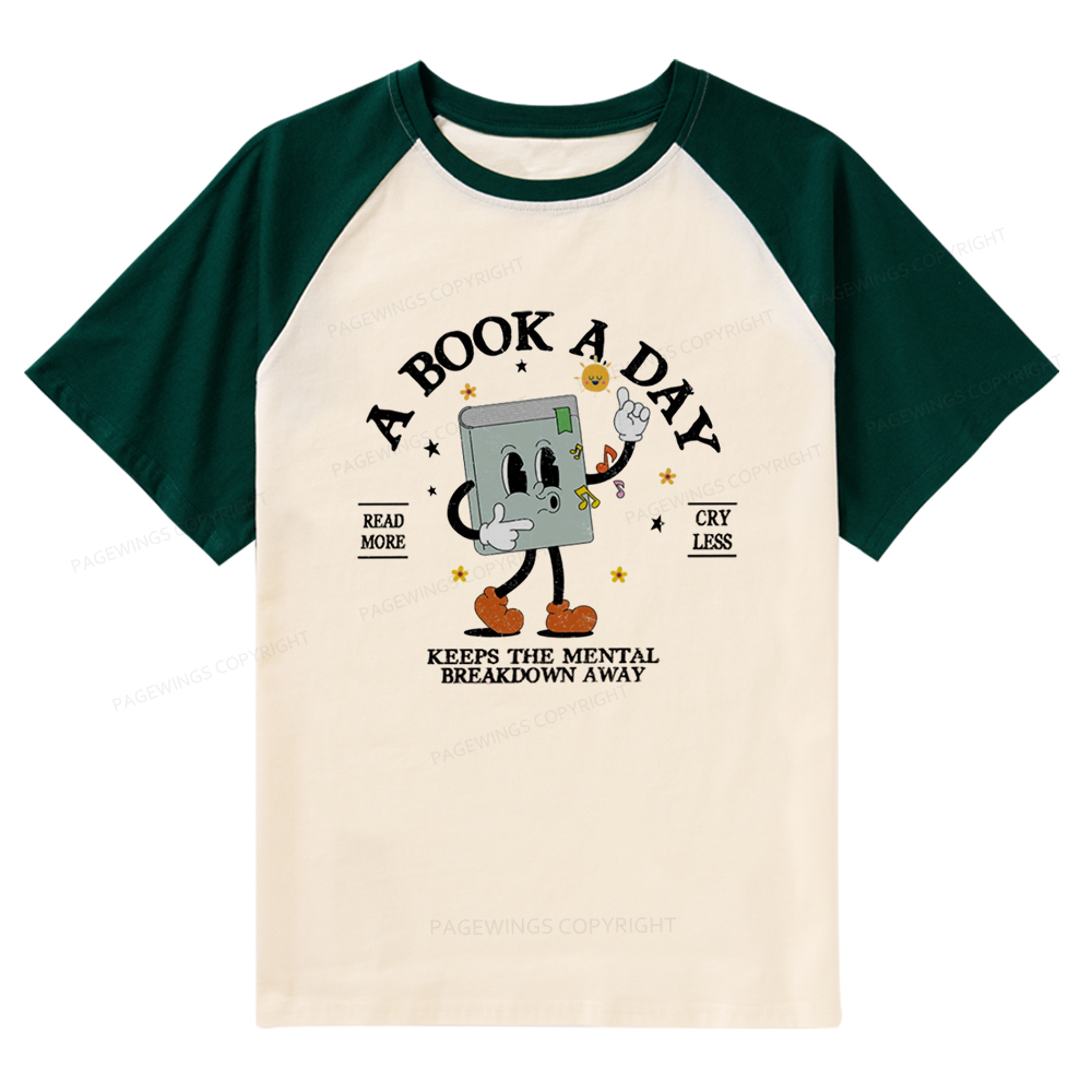 Pagewings A Book A Day Keep The Mental Breakdown Away Raglan T-shirt