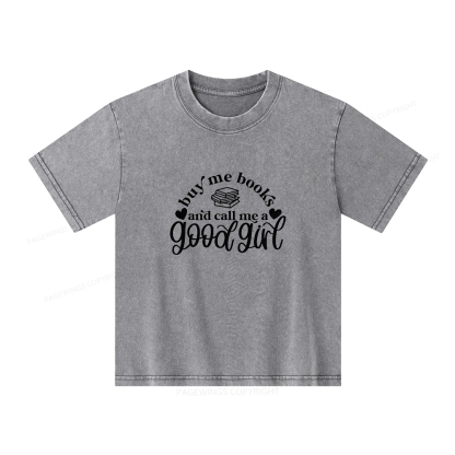 Pagewings Buy Me Books And Call Me A Good Girl Unisex Kids Washed T-shirt