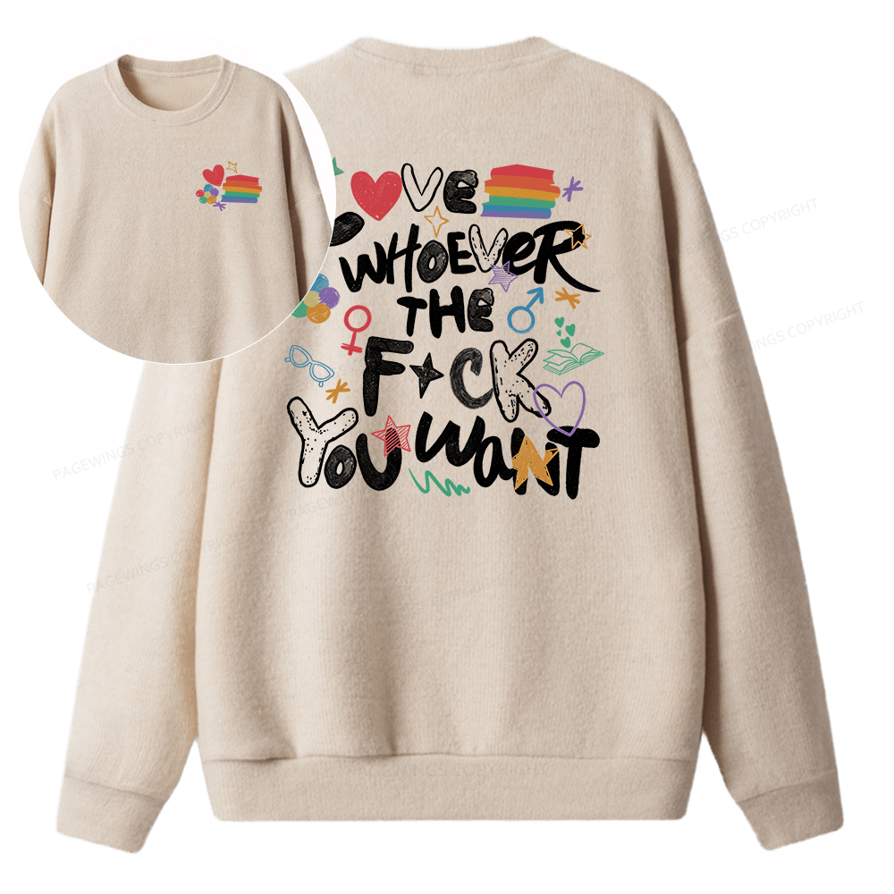 Pagewings Love Whoever The F*ck You Want Unisex Knit Sweatshirt