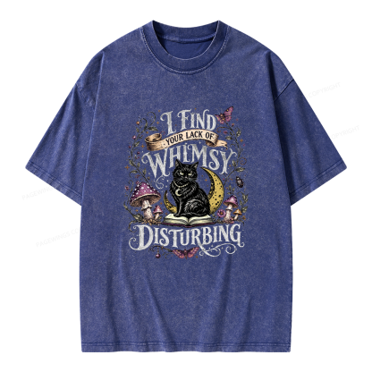 Pagewings I Find Your Lack Of Whimsy Disturbing Unisex Washed T-shirt