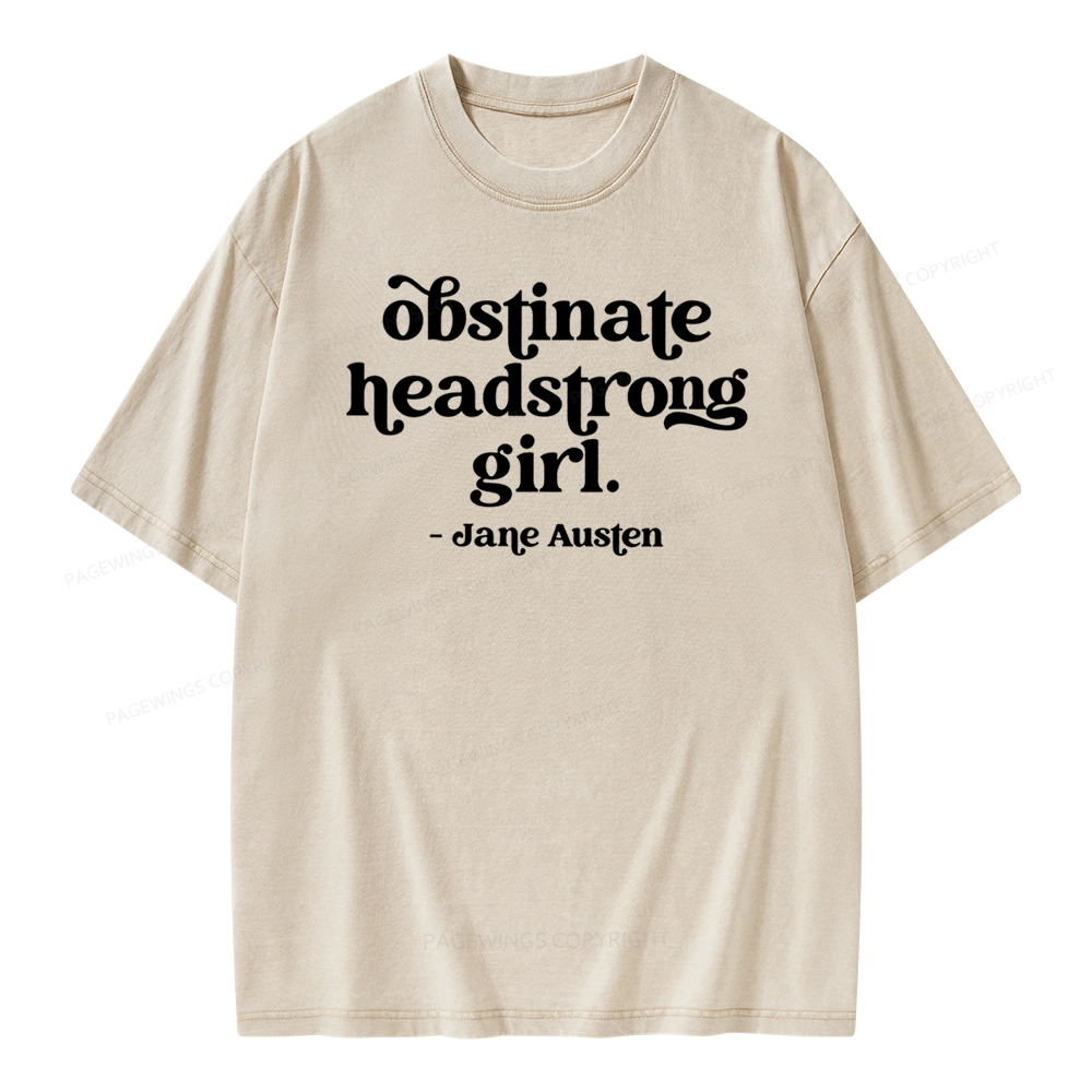 Pagewings That Obstinate Headstrong Girl Unisex Washed T-shirt