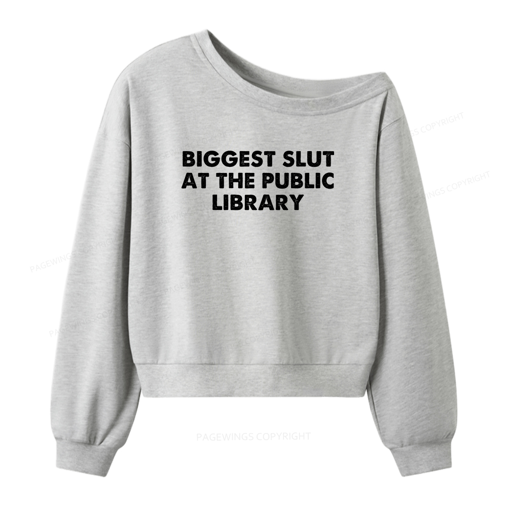 Pagewings Biggest Slut At The Public Library Women Off  Shoulder Sweatshirt