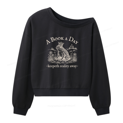 Pagewings A Book A Day Keeps Reality Away Women Off Shoulder Sweatshirt