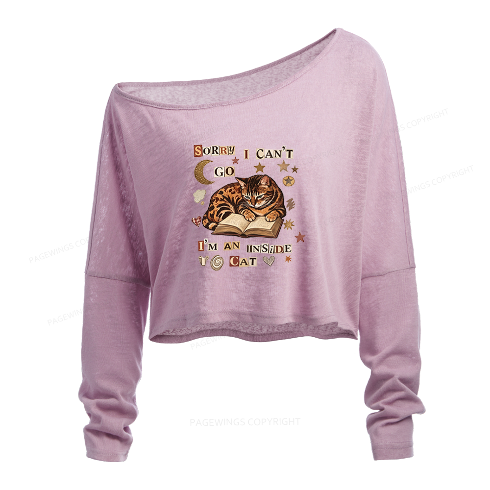 Pagewings Sorry I Can't Go I'm an Inside Cat Slouchy Long Sleeve Off Shoulder T-shirt