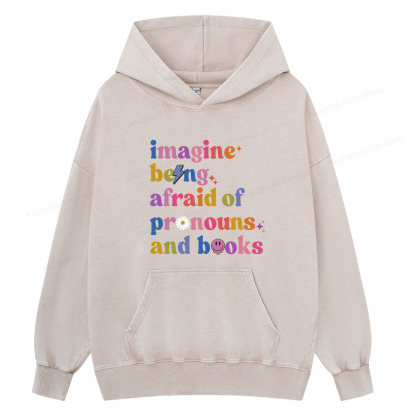 Pagewings magine Being Afraid Of Pronouns And Books Unisex Washed Hoodie