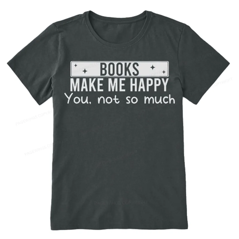 Pagewings Books Make Me Happy You Not So Much Unisex Classic T-shirt