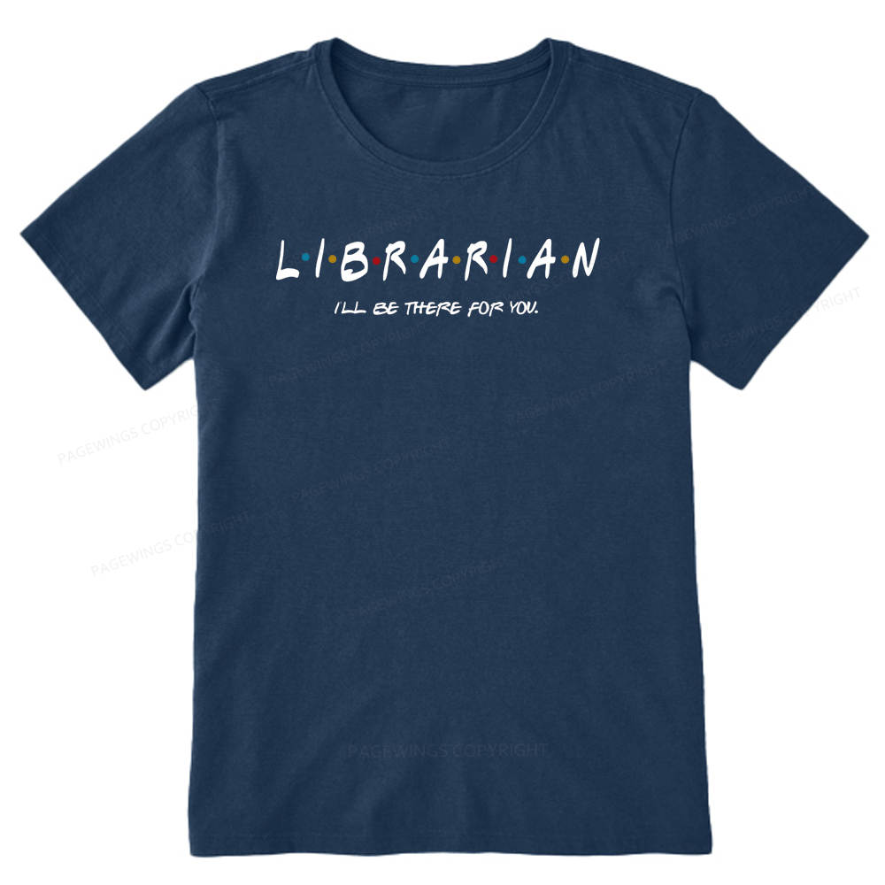 Pagewings I'll Be There For You Librarian Unisex Classic T-shirt