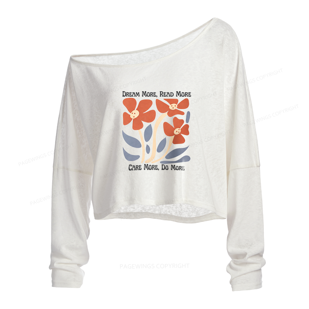 Pagewings Dream More Read More Slouchy Long Sleeve Off Shoulder T-shirt