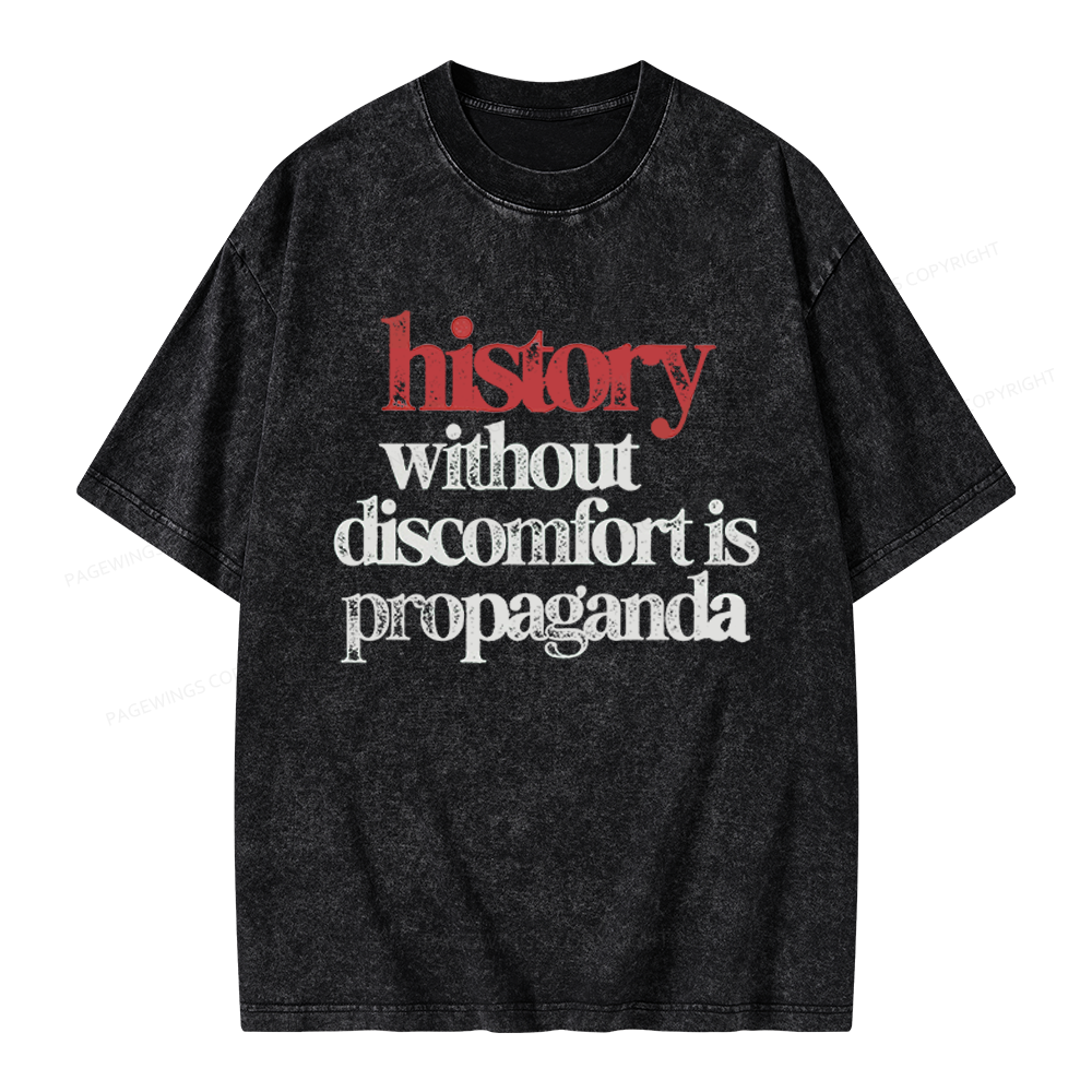 Pagewings History Without Discomfort Is Propaganda Unisex Washed T-shirt