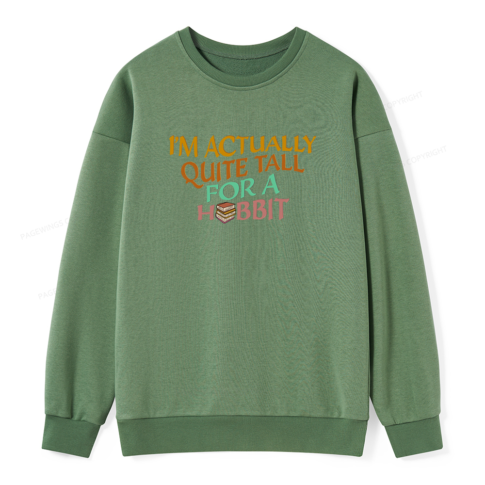 Pagewings I'm Actually Quite Tall Unisex Classic Sweatshirt