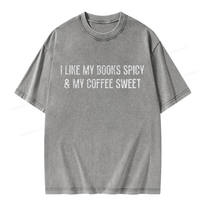 Pagewing I Like My Books Spicy and My Coffee Sweet Unisex Washed T-shirt