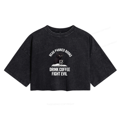 Pagewings Read Books Drink Coffee Fight Evil Women's Washed Cropped T-shirt