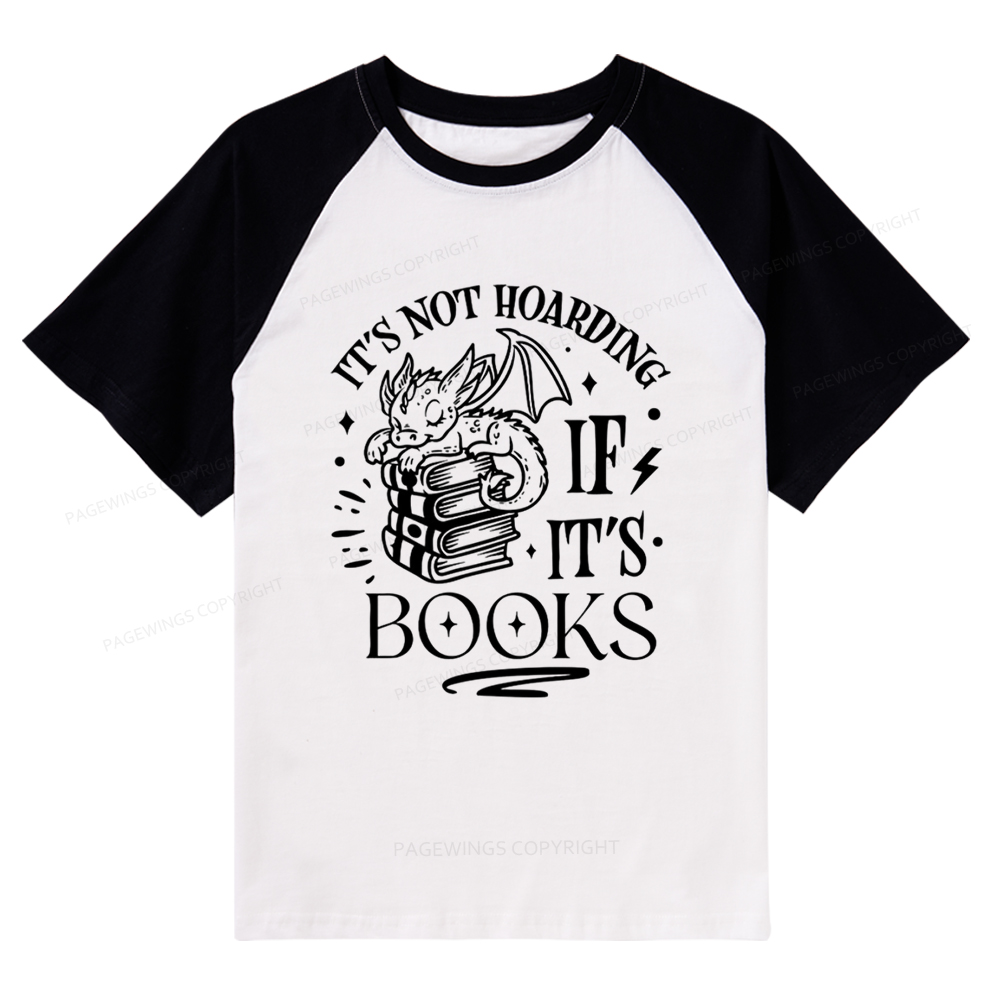 Pagewings It's Not Hoarding If It's Books Raglan T-shirt