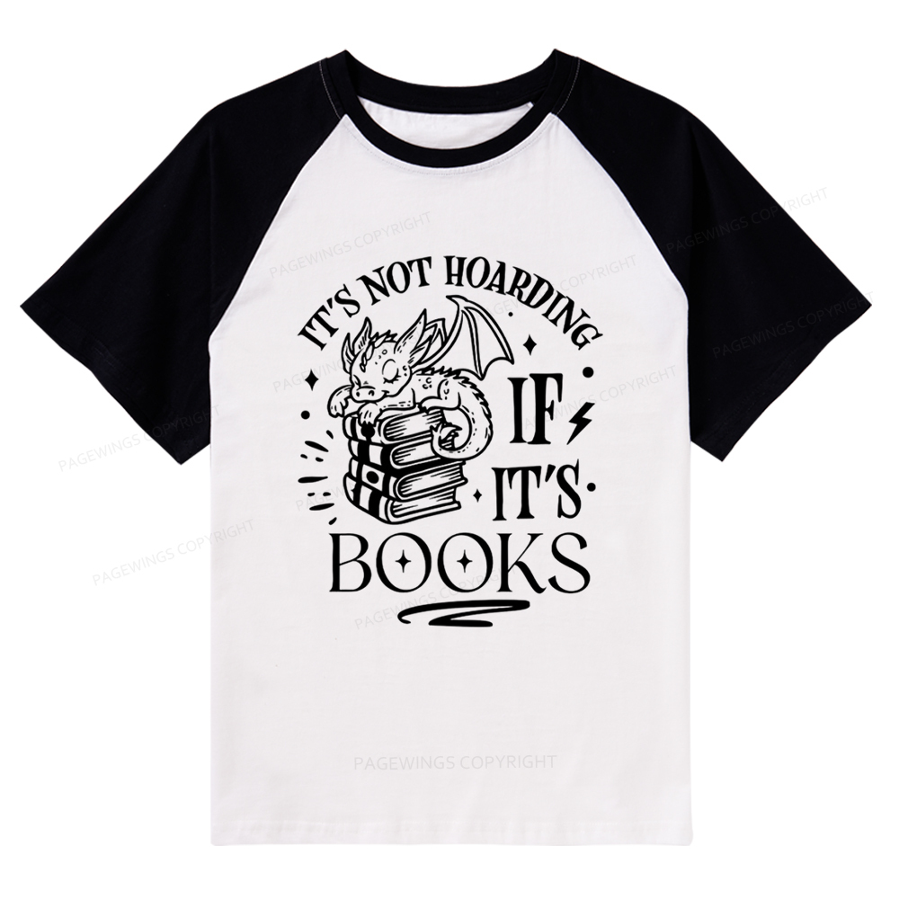 Pagewings It's Not Hoarding If It's Books Raglan T-shirt