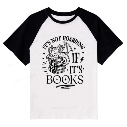 Pagewings It's Not Hoarding If It's Books Raglan T-shirt
