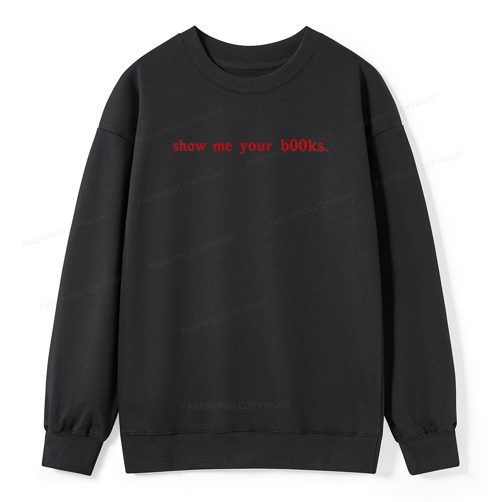 Pagewings Show Me Your B00ks Unisex Classic Sweatshirt