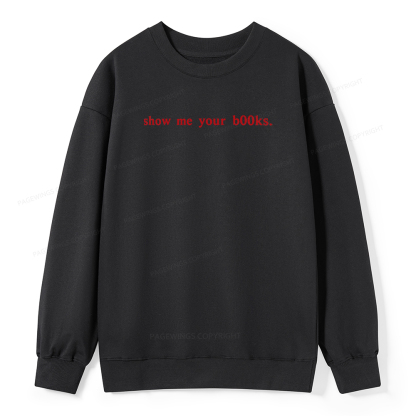 Pagewings Show Me Your B00ks Unisex Classic Sweatshirt