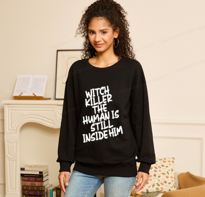 Pagewings Witch Killer The Human Is Still Inside Him Unisex Classic Sweatshirt