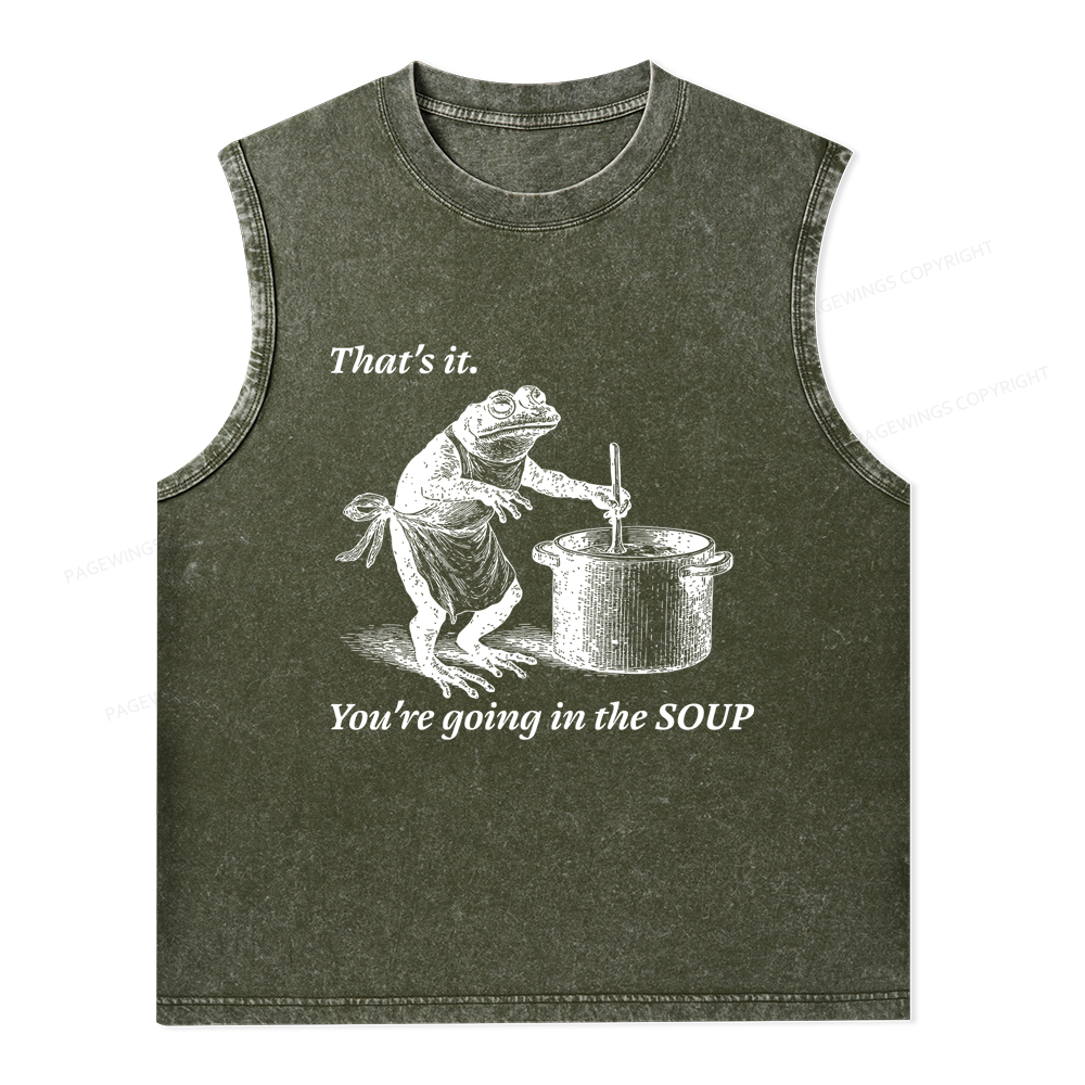 Pagewings That's It You're Going in the Soup Unisex Washed Tank Top